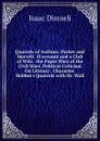 Quarrels of Authors: Parker and Marvell.  D.avenant and a Club of Wits.  the Paper Wars of the Civil Wars. Political Criticism On Literary . Character.  Hobbes.s Quarrels with Dr. Wall - Isaac Disraeli
