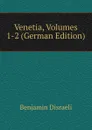 Venetia, Volumes 1-2 (German Edition) - Disraeli Benjamin