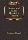 Novels and Tales: Henrietta Temple - Disraeli Benjamin