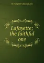 Lafayette; the faithful one - YA Pamphlet Collection DLC