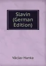 Slavin (German Edition) - Vaclav Hanka