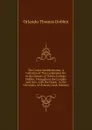 The Codex Montfortianus: A Collation of This Celebrated Ms. in the Library of Trinity College, Dublin, Throughout the Gospels and Acts, with the Greek . in the University of Oxford (Greek Edition) - Orlando Thomas Dobbin