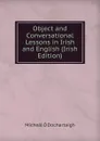 Object and Conversational Lessons in Irish and English (Irish Edition) - Mícheál Ó Dochartaigh