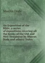 An Exposition of the Bible, a series of expositions covering all the books of the Old and New Testament by Marcus Dods and others: Index - Marcus Dods