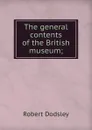The general contents of the British museum; - Dodsley Robert