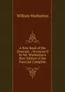 A New Book of the Dunciad: : Occasion.d by Mr. Warburton.s New Edition of the Dunciad Complete - William Warburton