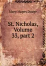 St. Nicholas, Volume 33,.part 2 - Dodge Mary Mapes