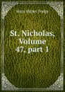 St. Nicholas, Volume 47,.part 1 - Dodge Mary Mapes
