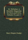 St. Nicholas: A Monthly Magazine for Boys and Girls, Volume 33,.part 1 - Dodge Mary Mapes