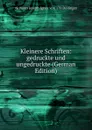 Kleinere Schriften: gedruckte und ungedruckte (German Edition) - Johann Joseph Ignaz von Döllinger