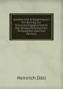 Goethe Und Schopenhauer: Ein Beitrag Zur Entwicklungsgeschichte Der Schopenhauerschen Philosophie (German Edition) - Heinrich Döll