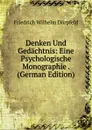 Denken Und Gedachtnis: Eine Psychologische Monographie . (German Edition) - Friedrich Wilhelm Dörpfeld