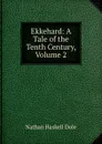 Ekkehard: A Tale of the Tenth Century, Volume 2 - Nathan Haskell Dole