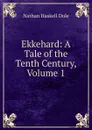 Ekkehard: A Tale of the Tenth Century, Volume 1 - Nathan Haskell Dole
