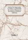 Cartas Do Imperador D. Pedro I a Domitilla De Castro (Marqueza De Santos) (Chinese Edition) - Pedro I