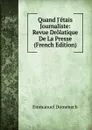 Quand J.etais Journaliste: Revue Drolatique De La Presse (French Edition) - Emmanuel Domenech