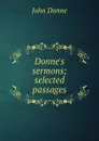 Donne.s sermons; selected passages - Джон Донн