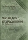 A history of the literature of ancient Greece, from the foundation of the Socratic schools to the taking of Constantinople by the Turks; being a continuation of K.O. Muller.s work - John William Donaldson