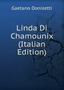 Linda Di Chamounix (Italian Edition) - Gaetano Donizetti