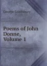 Poems of John Donne, Volume 1 - George Saintsbury