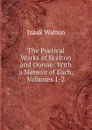 The Poetical Works of Skelton and Donne: With a Memoir of Each, Volumes 1-2 - Walton Izaak