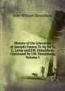History of the Literature of Ancient Greece Tr. by Sir G.C. Lewis and J.W. Donaldson. Continued by J.W. Donaldson, Volume 1 - John William Donaldson