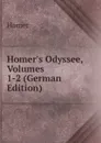 Homer.s Odyssee, Volumes 1-2 (German Edition) - Homer
