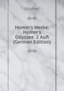 Homer.s Werke: Homer.s Odyssee. 2 Aufl (German Edition) - Homer