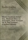 Missio Foederati Belgii: Seu, Missionis Batavae Descriptio, Nunc Primum Ed. A. Van Lommel (Catalan Edition) - Paulus Doncker