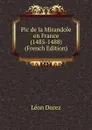 Pic de la Mirandole en France (1485-1488) (French Edition) - Léon Dorez