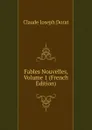 Fables Nouvelles, Volume 1 (French Edition) - Claude Joseph Dorat