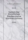 System Der Christlichen Glaubenslehre (German Edition) - Isaak August Dorner