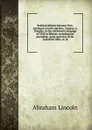 Political debates between Hon. Abraham Lincoln and Hon. Stephen A. Douglas, in the celebrated campaign of 1858 in Illinois: including the preceding . great speeches of Mr. Lincoln in Ohio, in 18 - Abraham Lincoln
