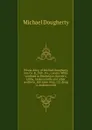 Prison diary, of Michael Dougherty, late Co. B, 13th., Pa., cavalry. While confined in Pemberton, Barrett.s, Libby, Andersonville and other southern . the same time, 122 dying in Andersonville - Michael Dougherty