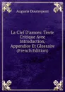 La Clef D.amors: Texte Critique Avec Introduction, Appendice Et Glossaire (French Edition) - Auguste Doutrepont