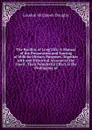 The Bacillus of Long Life: A Manual of the Preparation and Souring of Milk for Dietary Purposes, Together with and Historical Account of the Useof . Their Wonderful Effect in the Prolonging of - Loudon McQueen Douglas