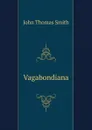 Vagabondiana - John Thomas Smith