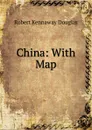 China: With Map - Douglas Robert Kennaway