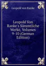 Leopold Von Ranke.s Sammtliche Werke, Volumes 9-10 (German Edition) - Leopold von Ranke