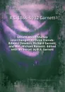 Letters about Shelley interchanged by three friends: Edward Dowden, Richard Garnett, and Wm. Michael Rossetti. Edited with an introd. by R.S. Garnett - R S. 1866-1932 Garnett