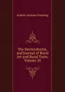 The Horticulturist, and Journal of Rural Art and Rural Taste, Volume 20 - A.J. Downing