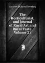 The Horticulturist, and Journal of Rural Art and Rural Taste, Volume 21 - A.J. Downing