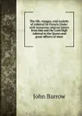 The life, voyages, and exploits of Admiral Sir Francis Drake: with numerous original letters from him and the Lord High Admiral to the Queen and great officers of state - John Barrow
