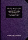 The book of the Indians; or, Biography and history of the Indians of North America, from its first discovery to the year 1841 - Samuel Gardner Drake