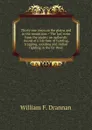 Thirty-one years on the plains and in the mountains . The last voice from the plains: an authentic record of a life time of hunting, trapping, scouting and Indian fighting in the far West - William F. Drannan