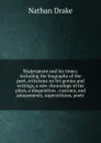 Shakespeare and his times: including the biography of the poet, criticisms on his genius and writings, a new chronology of his plays, a disquisition . customs, and amusements, superstitions, poetr - Nathan Drake