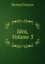 Idea, Volume 3 - Drayton Michael