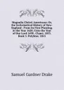 Magnalia Christi Americana: Or, the Ecclesiastical History of New-England : From Its First Planting, in the Year 1620, Unto the Year of Our Lord 1698 . Clypei. 1853. Book 3. Polybius. 1853 - Samuel Gardner Drake