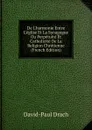 De L.harmonie Entre L.eglise Et La Synagogue Ou Perpetuite Et Catholicite De La Religion Chretienne (French Edition) - David-Paul Drach