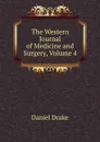 The Western Journal of Medicine and Surgery, Volume 4 - Daniel Drake